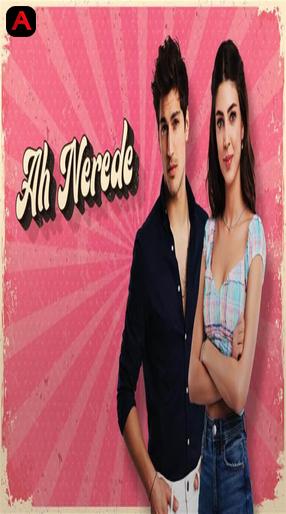 Ah Nerede (Ah Where)