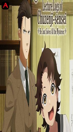 The Mononoke Lecture Logs of Chuzenji-sensei: He Just Solves All the Mysteries