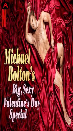 Michael Bolton`s Big, Sexy Valentine`s Day Special