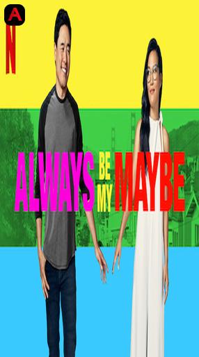 Always Be My Maybe